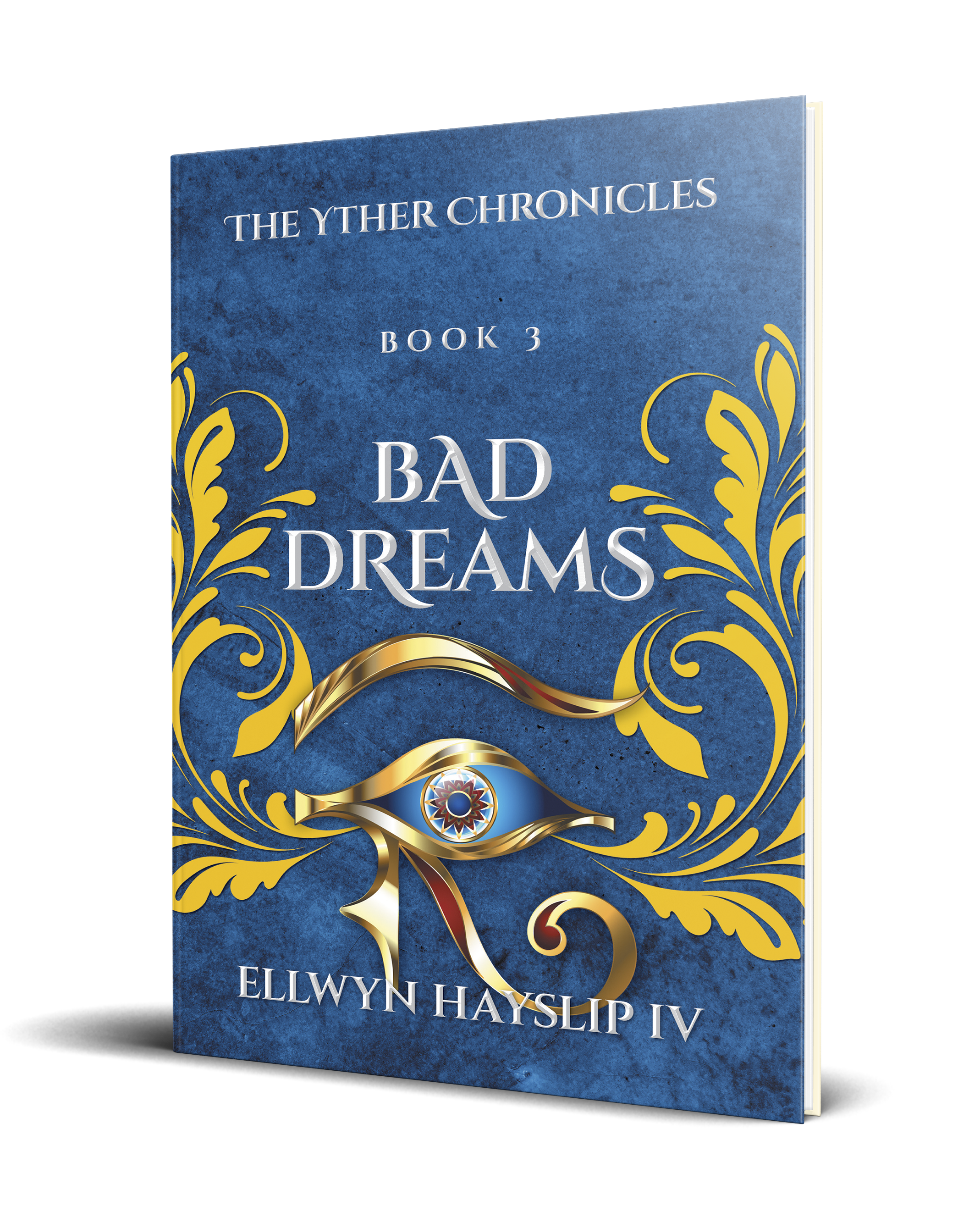 The Yther Chronicles "Bad Dreams" by Ellwyn Hayslip IV